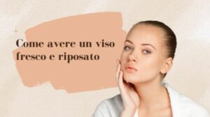 Come avere un viso fresco e riposato anche dopo una lunga giornata? Lo sappiamo bene, a volte dedicare del tempo al proprio viso per mantenerlo fresco e riposato è complicato, però ritagliarci 10 minuti tutti per noi non è così impossibile