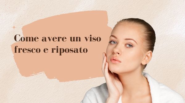 Come avere un viso fresco e riposato anche dopo una lunga giornata? Lo sappiamo bene, a volte dedicare del tempo al proprio viso per mantenerlo fresco e riposato è complicato, però ritagliarci 10 minuti tutti per noi non è così impossibile